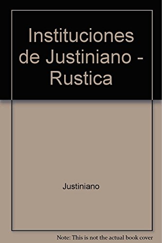 Instituciones de Justiniano - Rustica (Spanish Edition) (9789509065291) by Justiniano