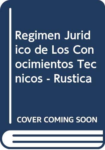Stock image for REGIMEN JURIDICO DE LOS CONOCIMIENTOS TECNICOS for sale by CATRIEL LIBROS LATINOAMERICANOS