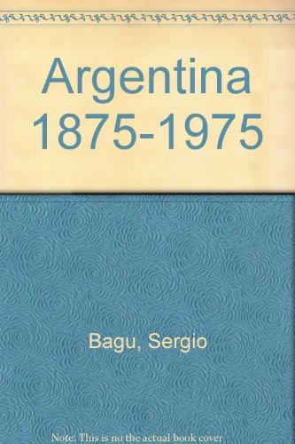 Beispielbild fr ARGENTINA 1875-1975 zum Verkauf von CATRIEL LIBROS LATINOAMERICANOS