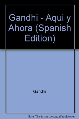 9789509102309: Gandhi - Aqui y Ahora (Spanish Edition)