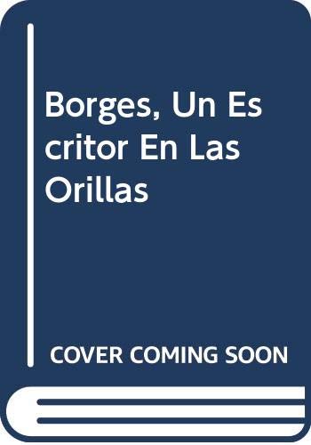 9789509122314: Borges, Un Escritor En Las Orillas