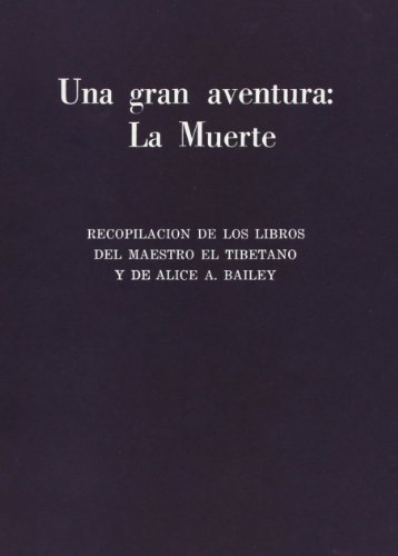 La muerte una gran aventura / The death a great adventure (Spanish Edition) (9789509127074) by Bailey, Alice