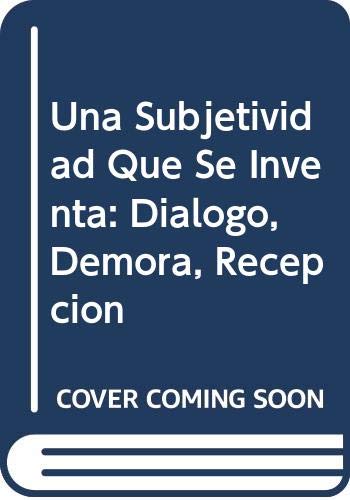 Beispielbild fr Una Subjetividad Que Se Inventa: Dialogo, Demora, Recepcion zum Verkauf von medimops