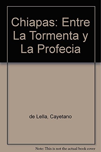 Beispielbild fr Chiapas: Entre La Tormenta y La Profecia (Spanish Edition) zum Verkauf von Best and Fastest Books