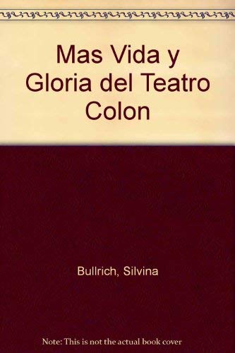 Stock image for Mas Vida y Gloria del Teatro Colon (Spanish Edition) for sale by Housing Works Online Bookstore