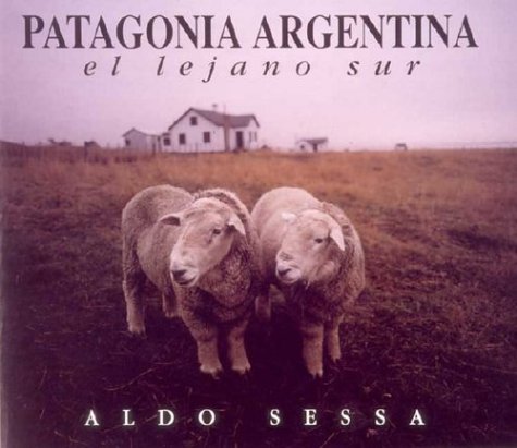 9789509140127: Patagonia Argentina - El Lejano Sur - (Spanish Edition)