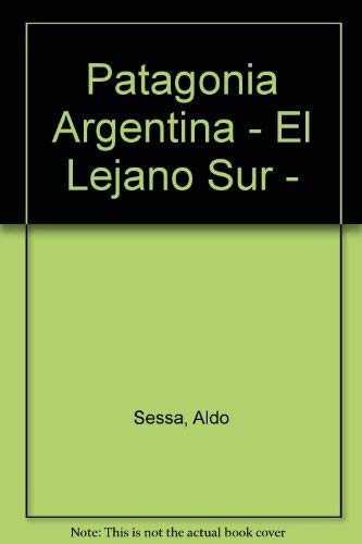 Beispielbild fr Patagonia Argentina - El Lejano Sur - (Spanish Edition) zum Verkauf von Books From California