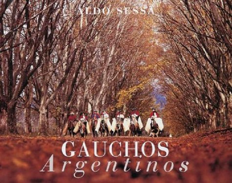 Gauchos Argentinos ( Argentina ) ( English and Spanish Edition )