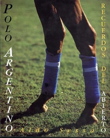 Stock image for Polo Argentino - Recuerdos del Abierto (Spanish Edition) [Oct 01, 2001] Sessa, Aldo for sale by Kell's Books