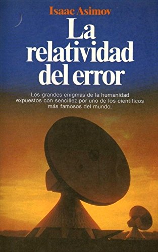 Relatividad del Error, La (Spanish Edition) (9789509216228) by Asimov, Isaac