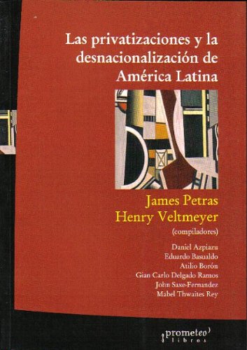 Stock image for Las Privatizaciones Y Desnacionalizacin De Amrica Latina. for sale by Juanpebooks