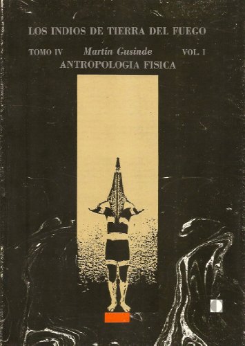 9789509252042: Los indios de Tierra del Fuego - Tomo 4 Antropologia Fisica, vol. 1 (Spanish Edition)