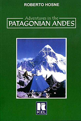 Imagen de archivo de Adventures in the Patagonian Andes a la venta por 2Vbooks