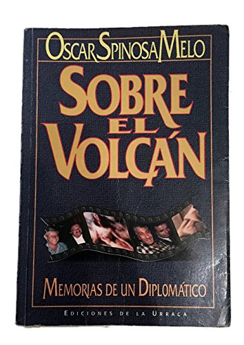 Stock image for Sobre el volcn : memorias de un diplomtico for sale by Librera Monte Sarmiento