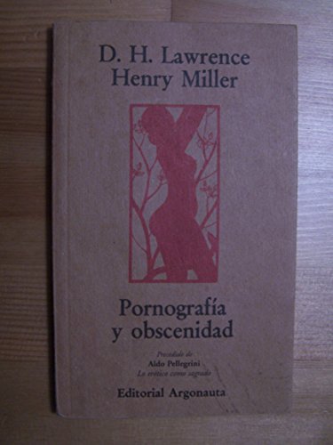 Pornografia y Obscenidad (Spanish Edition) (9789509282339) by LAWRENCE D.H. MILLER; Henry Miller