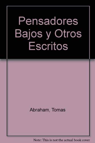 Beispielbild fr PENSADORES BAJOS Y OTROS ESCRITOS zum Verkauf von CATRIEL LIBROS LATINOAMERICANOS