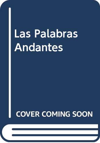 Las Palabras Andantes (Spanish Edition) (9789509314849) by Galeano, Eduardo -