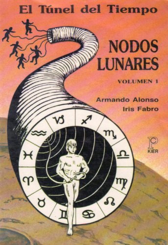 9789509324008: El Tnel del Tiempo: Nodos Lunares (Volumen 1)