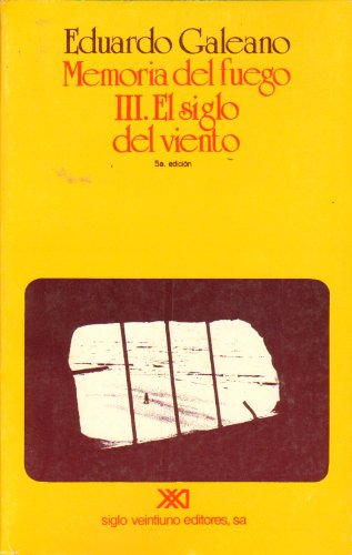 Imagen de archivo de memoria del fuego 3 eduardo galeano el siglo del viento a la venta por DMBeeBookstore