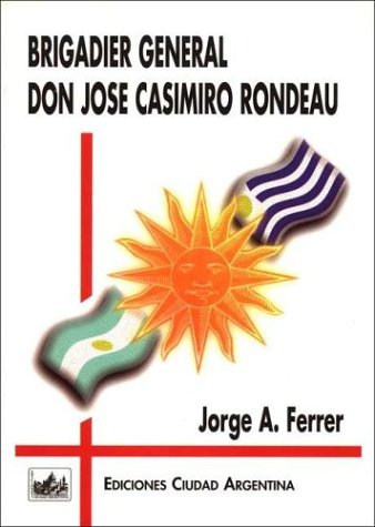 9789509385917: BRIGADIER DON JOSE CASIMIRO RONDEAU