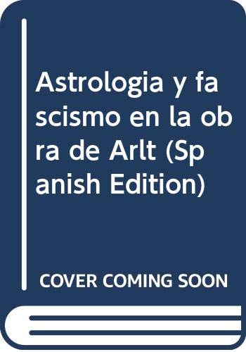Stock image for Astrologia y fascismo en la obra de Arlt. for sale by Ventara SA
