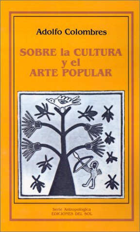 Imagen de archivo de SOBRE LA CULTURA Y EL ARTE POPULAR a la venta por CATRIEL LIBROS LATINOAMERICANOS