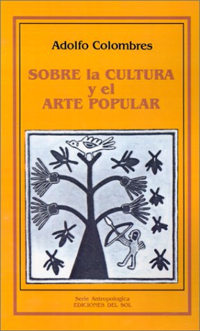 Stock image for SOBRE LA CULTURA Y EL ARTE POPULAR for sale by CATRIEL LIBROS LATINOAMERICANOS