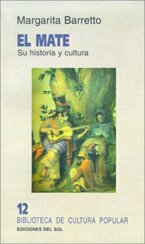 Imagen de archivo de EL MATE. SU HISTORIA Y CULTURA a la venta por CATRIEL LIBROS LATINOAMERICANOS