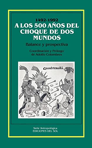 Stock image for A Los 500 Anos Del Choque De DOS Mundos: Balance Y Prospectiva (Spanish Edition) for sale by SoferBooks