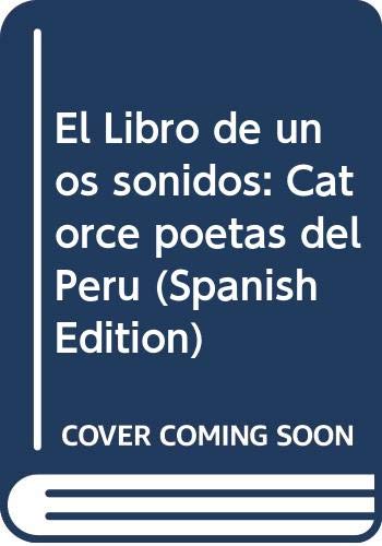 9789509418301: El Libro de unos sonidos: Catorce poetas del Peru (Spanish Edition)