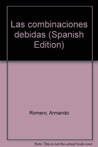 Stock image for Las combinaciones debidas (Spanish Edition) for sale by Half Price Books Inc.