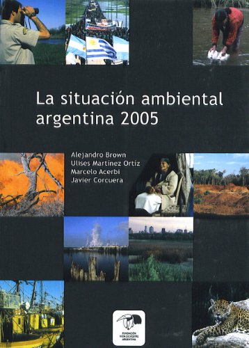 Beispielbild fr La situacion ambiental argentina 2005 zum Verkauf von Better World Books