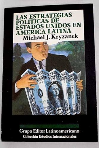 9789509432963: Las estrategias politicas de Estados unidos en America Latina