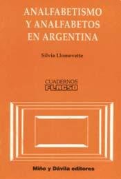 Analfabetismo y analfabetos en Argentina.-- ( Cuadernos FLACSO ; 5 )
