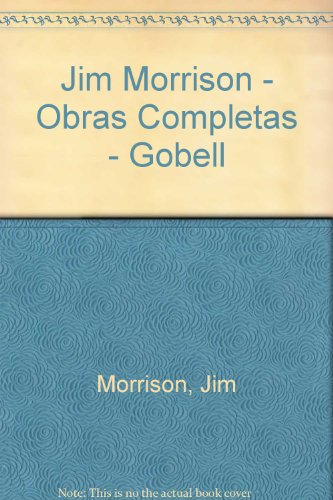 9789509495579: Jim Morrison - Obras Completas - Gobell