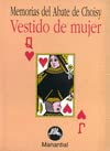 Imagen de archivo de MEMORIAS DEL ABATE CHOISY VESTIDO DE MUJER a la venta por KALAMO LIBROS, S.L.