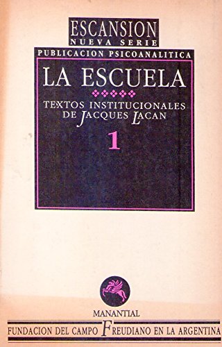 Imagen de archivo de LA ESCUELA. Textos institucionales de Jacques Lacan. a la venta por Librera Races