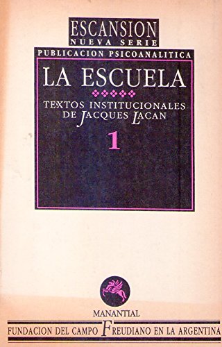 Stock image for LA ESCUELA. TEXTOS INSTITUCIONALES DE J. LACAN 1. for sale by CATRIEL LIBROS LATINOAMERICANOS