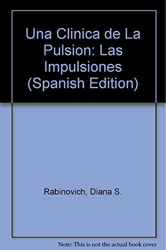 9789509515413: Una Clinica de La Pulsion: Las Impulsiones (Spanish Edition)