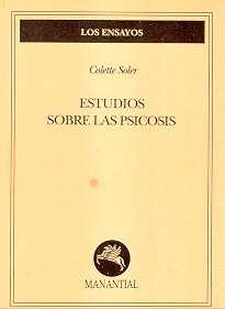 Estudios Sobre Las Psicosis (Spanish Edition) (9789509515543) by SOLER, Colette