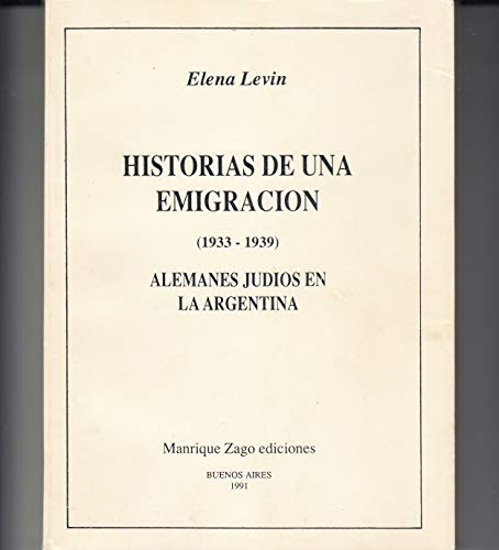 9789509517301: Historias de una emigracion, 1933-1939: Alemanes judios en la Argentina