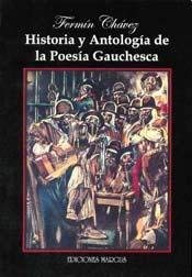 Imagen de archivo de Historia Y Antologia De La Poesia Gauchesca, De Fermin Chavez. Editorial Margus Ediciones, Tapa Blanda En Espa ol, 2004 a la venta por Libros del Mundo