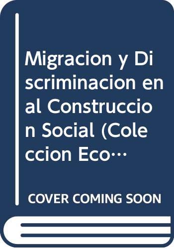 9789509546486: Migracion y Discriminacion en al Construccion Social (Coleccion Economia y Politica)