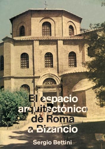 Stock image for El Espacio Arquitectonico De Roma A Bizancio, De Bettini, Sergio. Editorial Dise o/ Nobuko En Espa ol for sale by Libros del Mundo