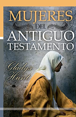 Imagen de archivo de Mujeres del Antiguo Testamento (Spanish Edition) a la venta por GF Books, Inc.