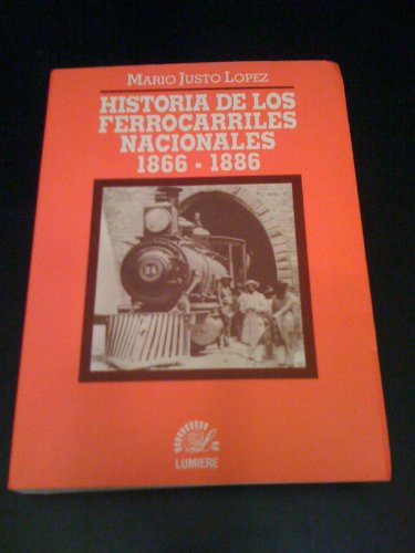 Imagen de archivo de Historia de los ferrocarriles nacionales : incluyendo los de Santa Fe, Entre Ros y Crdoba : 1866-1886. a la venta por Ventara SA