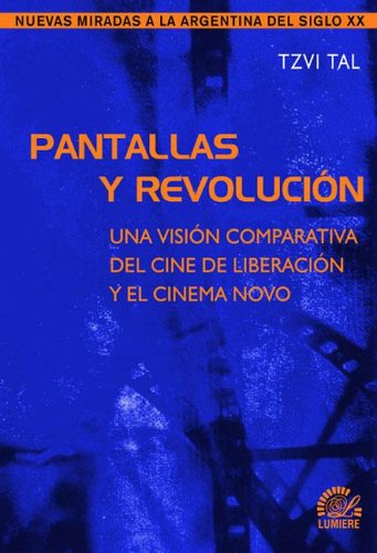 Stock image for PANTALLAS Y REVOLUCION. UNA VISION COMPARATIVA DEL CINE DE LIBERACION Y EL CINEMA NOVO for sale by CATRIEL LIBROS LATINOAMERICANOS