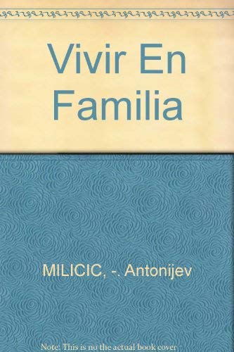 Imagen de archivo de Vivir en familia, siempre es posible hacerlo mejor. a la venta por Ventara SA