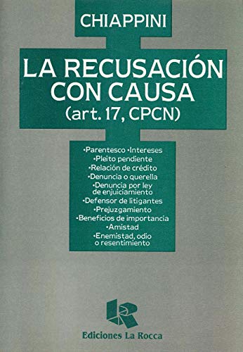 Stock image for La Recusacion Con Causa. Art. 17 Del Cpcn - Chiappini, Julio for sale by Libros del Mundo