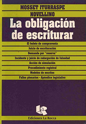 La obligacioÌn de escriturar (Spanish Edition) (9789509714571) by Mosset Iturraspe, Jorge